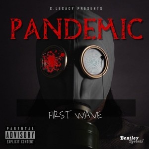 Pandemic (First Wave) [Explicit]