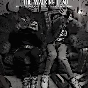 The Walking Dead (feat. Most Hated Jayy & Most Hated Dreamo) [Explicit]