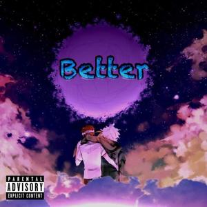 Better (feat. LuvLuna) [Explicit]