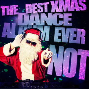 Best Xmas Dance Album Ever…. NOT