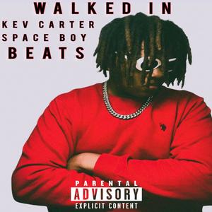 Walked In (feat. SpaceBoyBeats) (Explicit)