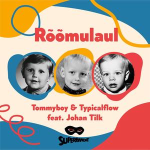 Rõõmulaul (feat. Tommyboy & Johan Tilk)