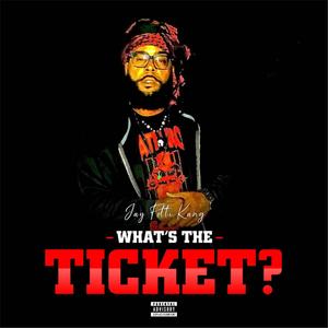 Whats The Ticket (Explicit)