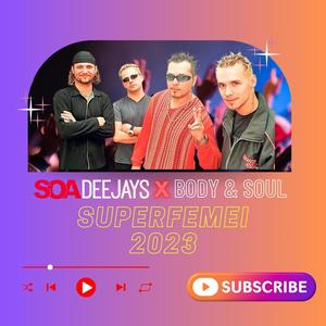 Super Femei (feat. Body & Soul)