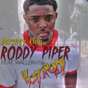 Roddy Piper (feat. Wallerx15b)