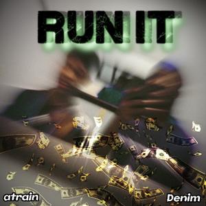 Run It (feat. Denim) [Explicit]