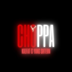 Choppa (Yang Shtern) (Explicit)