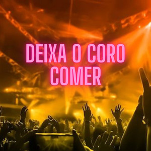 Deixa o Coro Comer (Explicit)