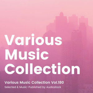 Various Music Collection Vol.180 -Selected & Music-Published by Audiostock-