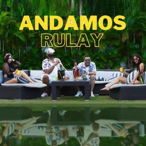 Andamos Rulay (feat. MrMuerte)