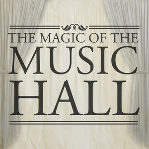 The Magic of the Music Hall