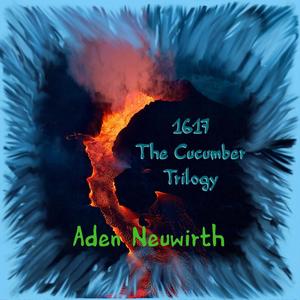 1617/The Cucumber Trilogy (Explicit)