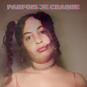 Parfois je craque (Explicit)
