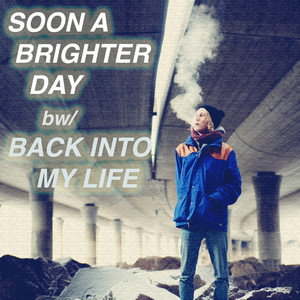 Soon a Brighter Day / Back into My Life