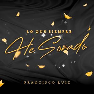 Lo Que Siempre He Soñado