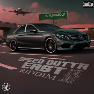 Speed Outta East Riddim (Explicit)