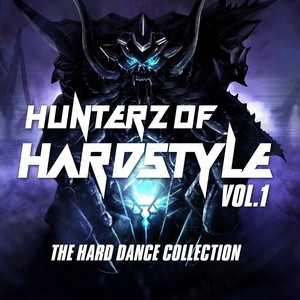 Hunterz Of Hardstyle, Vol. 1 (The Hard Dance Collection)