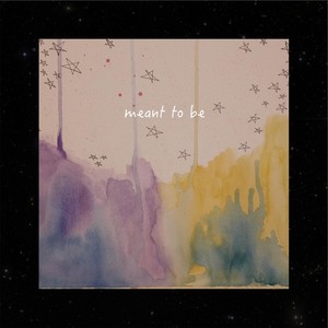 Meant to Be(feat. Lexi)