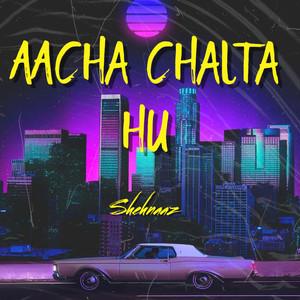 Acha Chalta Hu