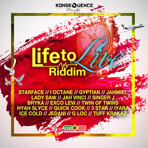 Konsequence Muzik Presents the Life to Live Riddim (Explicit)