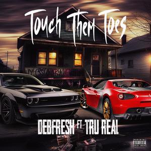 TOUCH THEM TOES (feat. TRU REAL) [Explicit]