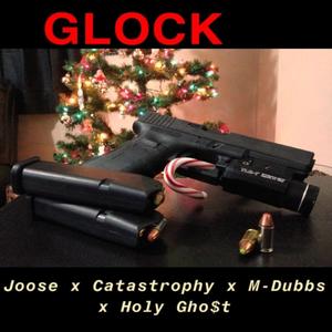 Glock (feat. Joose, M-Dubbs & Holy Gho$t) (Explicit)
