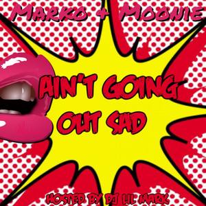 Ain't Going Out Sad (Explicit)