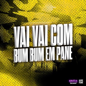 Vai Vai Com Bum Bum em Pane (Explicit)