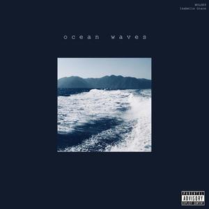 ocean waves (feat. Isabella Grace) [Explicit]