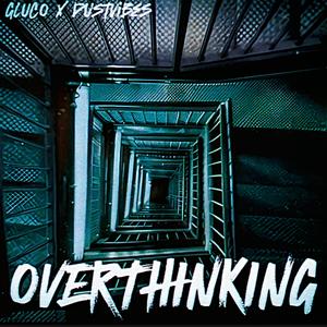 OVERTHINKING (Explicit)