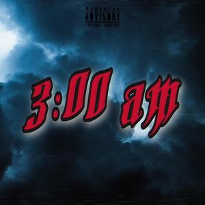 3 AM (Explicit)