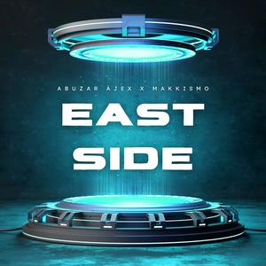 East Side (feat. Makkismo) (Explicit)