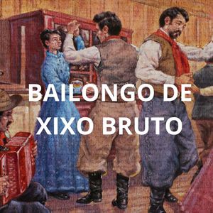 Bailongo de Xixo Bruto