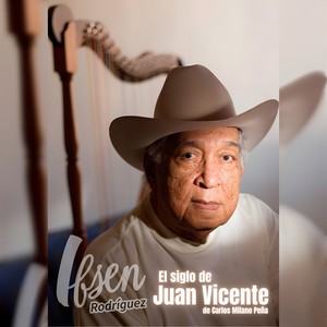 El Siglo de Juan Vicente (Explicit)