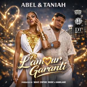 L'amour Garanti (feat. Abel, Taniah, Avi S, Ejilen Music & Sish)