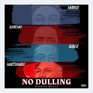 No Dulling(feat. Marco, Bibek & Bhremo) (Explicit)