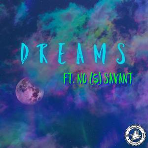 Dreams(feat. No $ Savant) (Explicit)