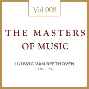 Ludwig Van Beethoven: Masters of Music, Vol. 8