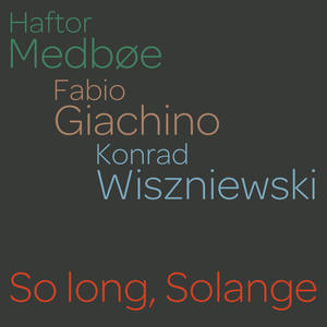 So long, Solange (feat. Konrad Wiszniewski & Fabio Giachino) (Live at Edinburgh Jazz & Blues Festival 2023)