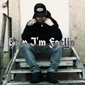How I'm Feelin' (Explicit)