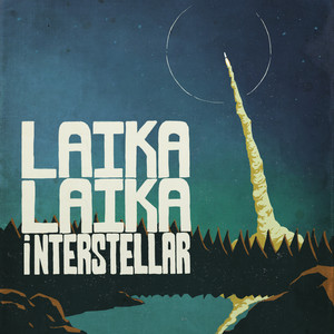 Laika Laika Interstellar