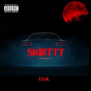 SKIRTTT (Explicit)