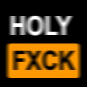 HOLY FXCK (Explicit)