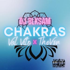 Chakras (feat. Val Vito & TheVsN) [Explicit]