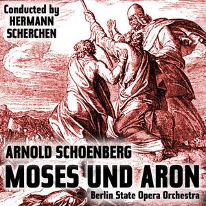 Arnold Schoenberg: Moses und Aron