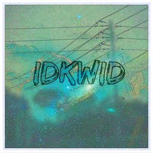 IDKWID (Explicit)