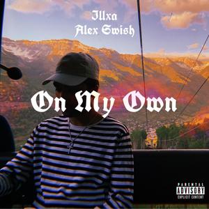 On My Own (feat. Alex Swish) [Explicit]