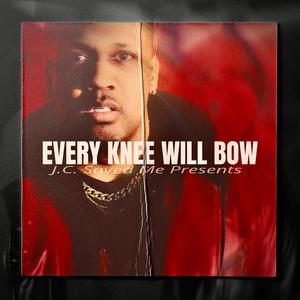 Every Knee Will Bow