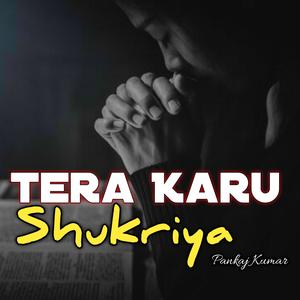 Tera Karu Shukriya (feat. Pankaj Kumar)