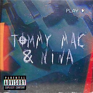 TOMMY MAC & NINA (feat. Paulii, HeartSickKid & Unsightly) [Explicit]